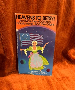  Heavens to Betsy ! 