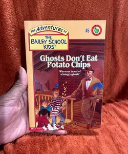 Ghosts don’t eat potato chips