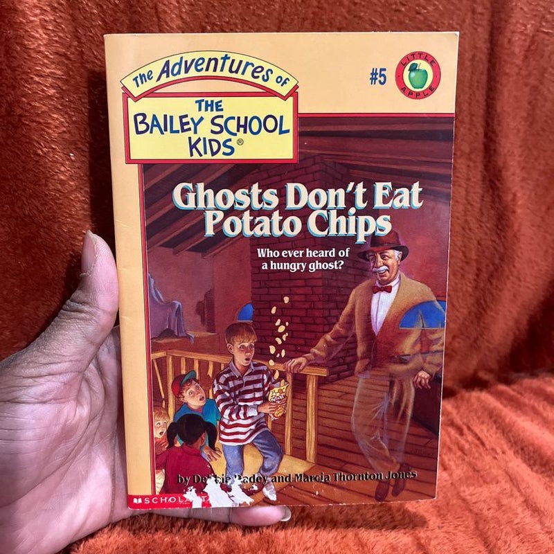 Ghosts don’t eat potato chips