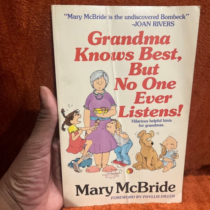 Grandma Knows Best, but No One Ever Listens!