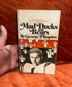 Mad Ducks and bears 