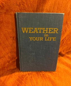  Weather in your  life 