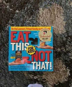 Eat This Not That! For Kids!
