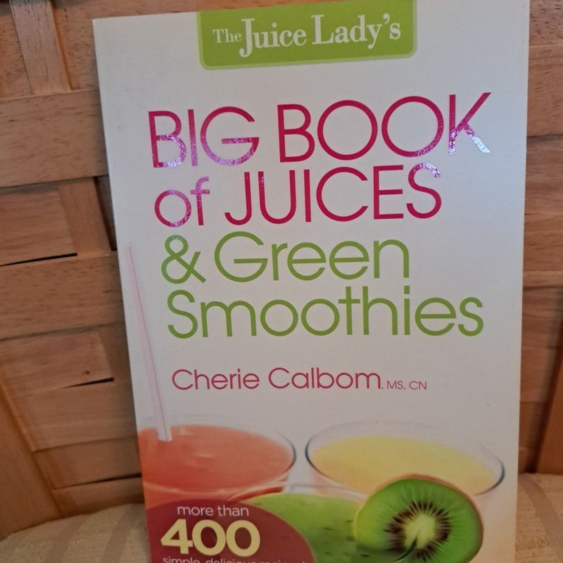 The Juice Lady's Big Book of Juices and Green Smoothies