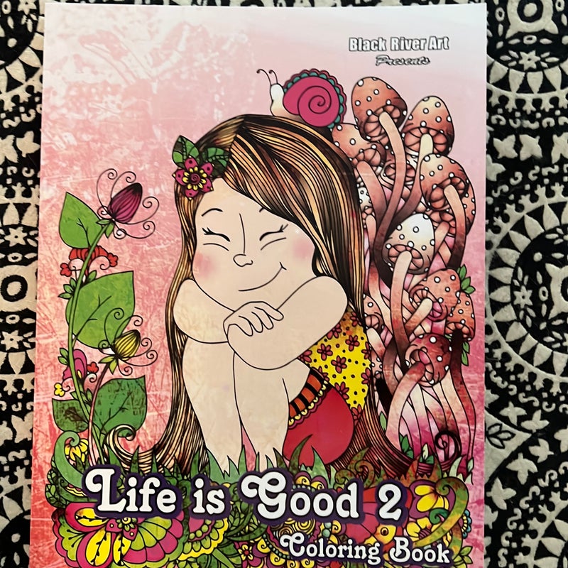 Life Is Good 2 Coloring Book