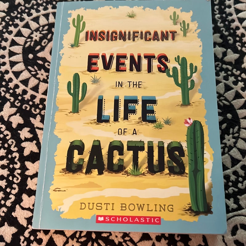 Insignificant Events  in the Life of a Cactus
