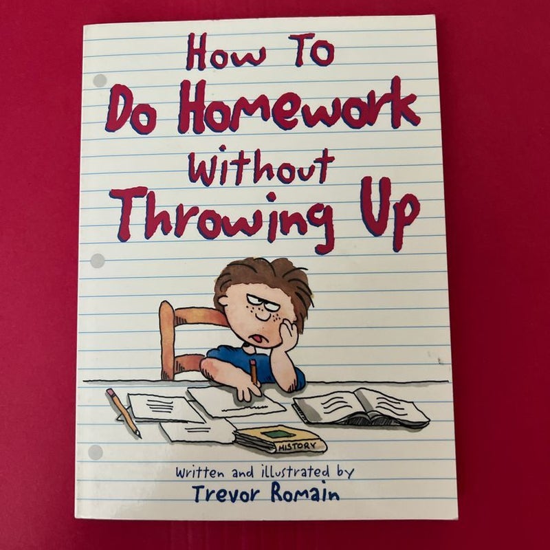 How to Do Homework Without Throwing Up