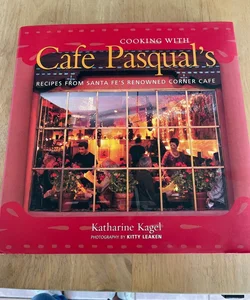 Cooking with Cafe Pasqual's
