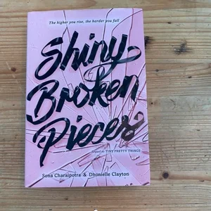 Shiny Broken Pieces: a Tiny Pretty Things Novel