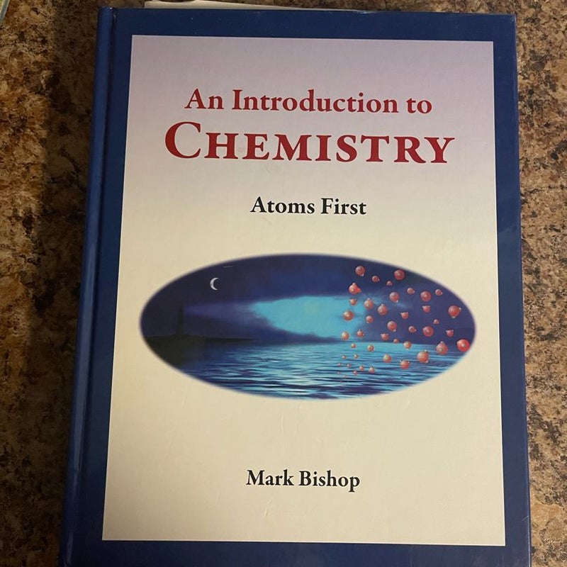 An Introduction to Chemistry - Atoms First