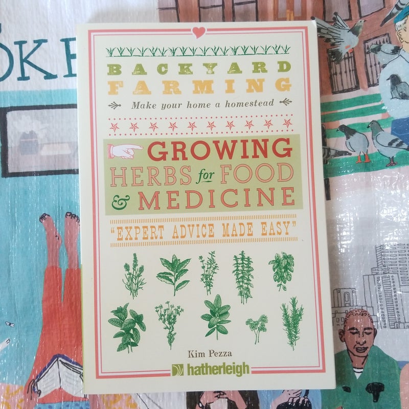 Backyard Farming: Growing Herbs for Food and Medicine
