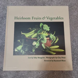 Heirloom Fruits and Vegetables