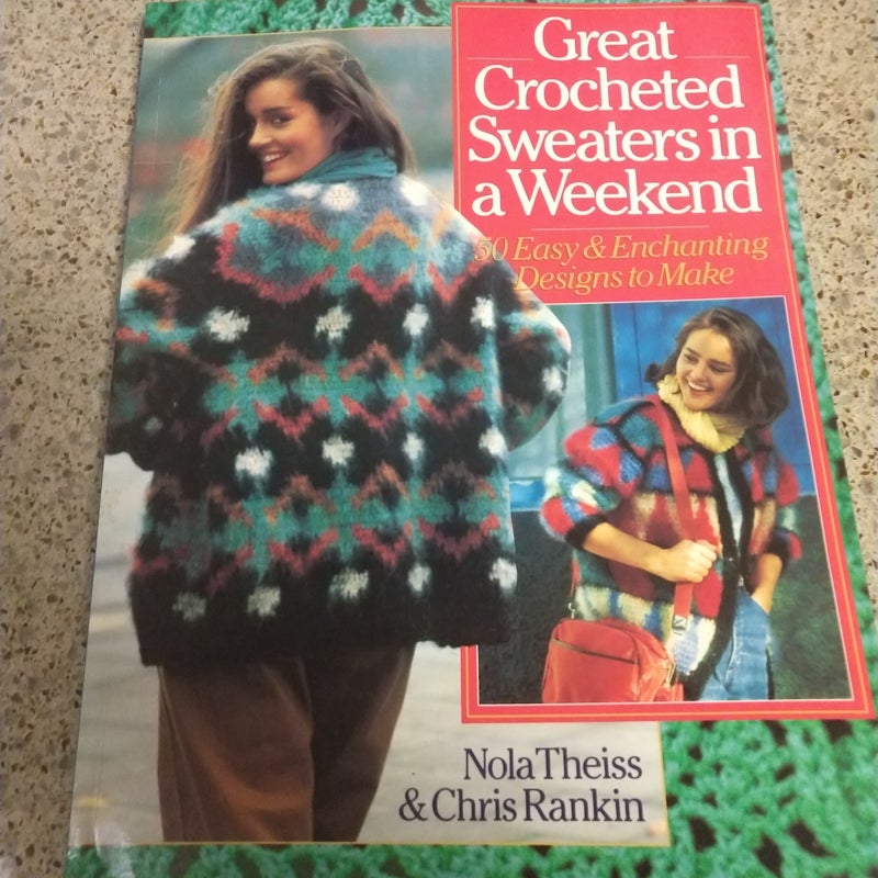 Great Crocheted Sweaters in a Weekend