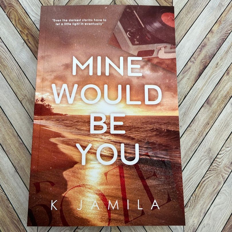 Mine Would online Be You by K Jamila