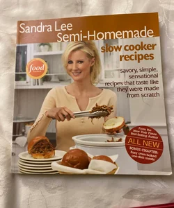 Sandra Lee Semi-Homemade Slow Cooker Recipes