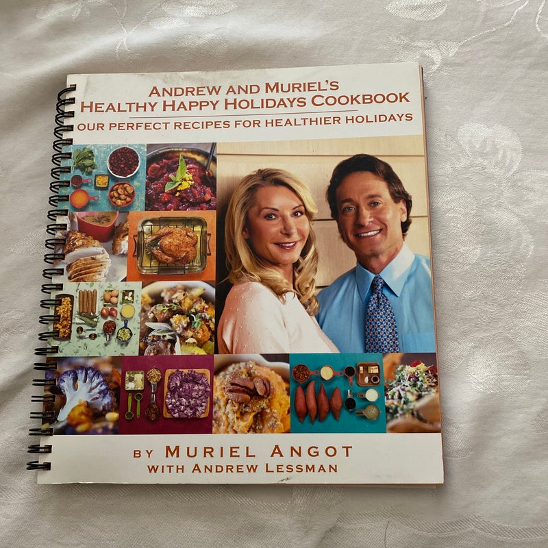 Andrew and Muriel's Healthy Happy Holidays Cookbook