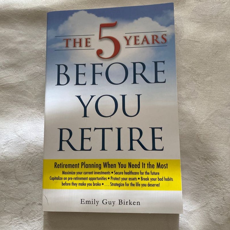 The 5 Years Before You Retire