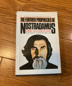 The Further Prophecies of Nostradamus 