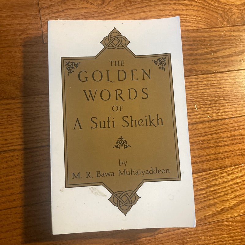 The Golden Words of a Sufi Sheikh