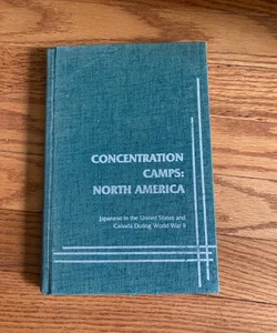 Concentration Camps: North America