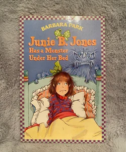 Junie B. Jones Has a Monster Under Her Bed 