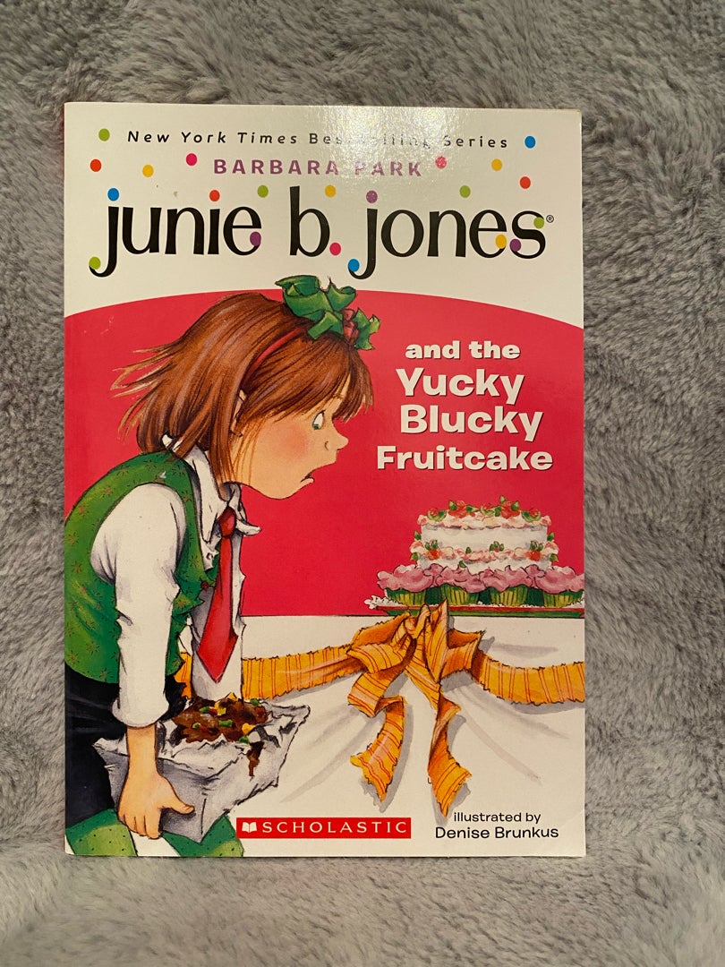 Junie B. Jones and the Yucky Blucky Fruitcake