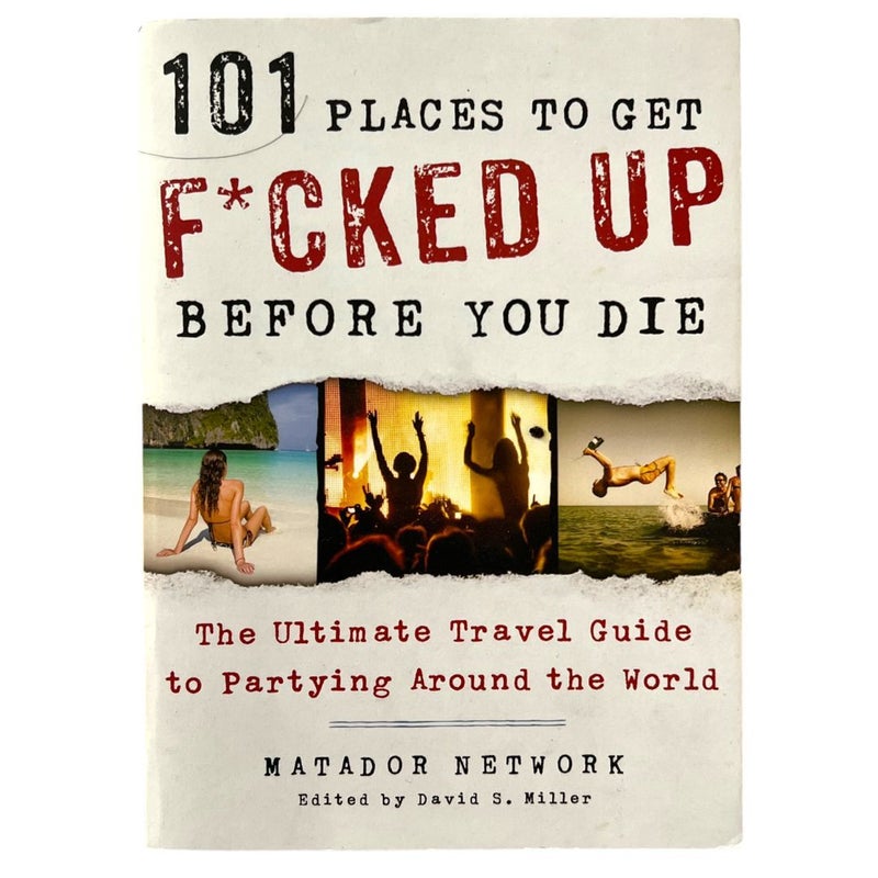 101 Places to Get F*cked up Before You Die