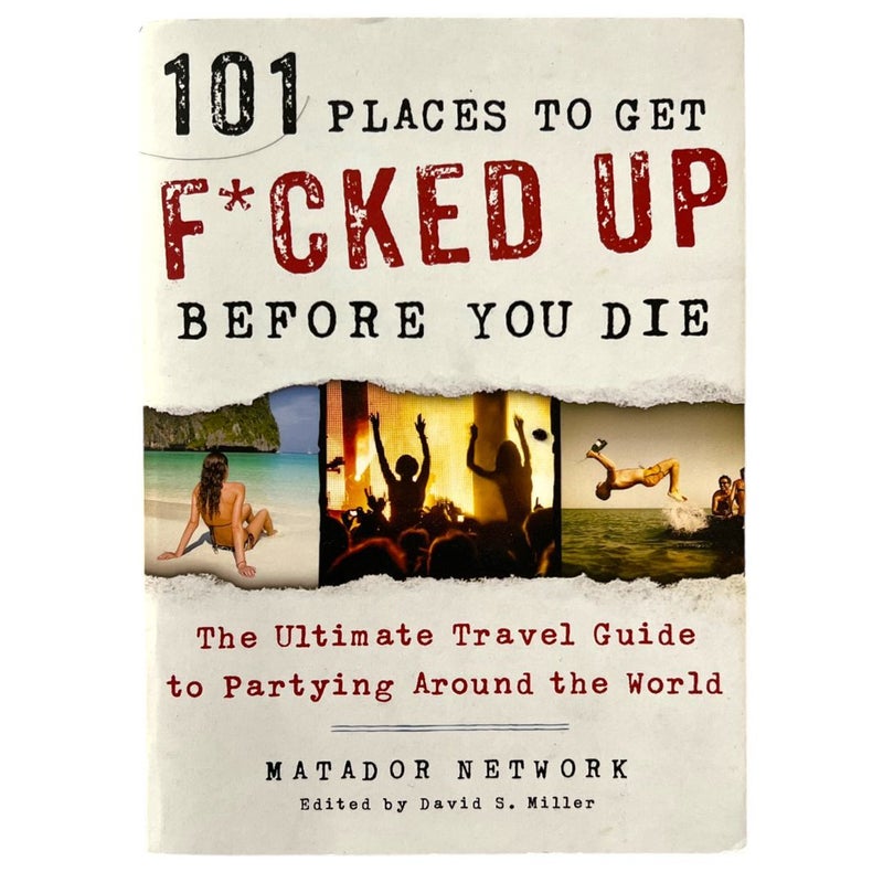101 Places to Get F*cked up Before You Die