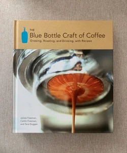 The Blue Bottle Craft of Coffee