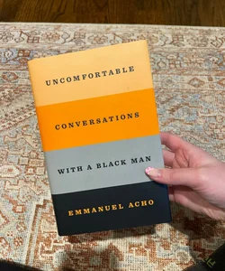 Uncomfortable Conversations with a Black Man