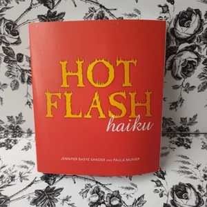 Hot Flash Haiku