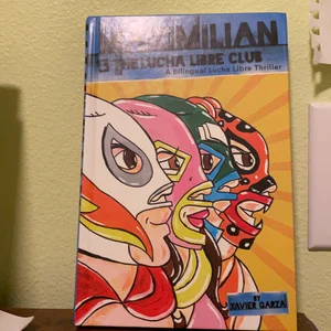 Maximilian and the Lucha Libre Club