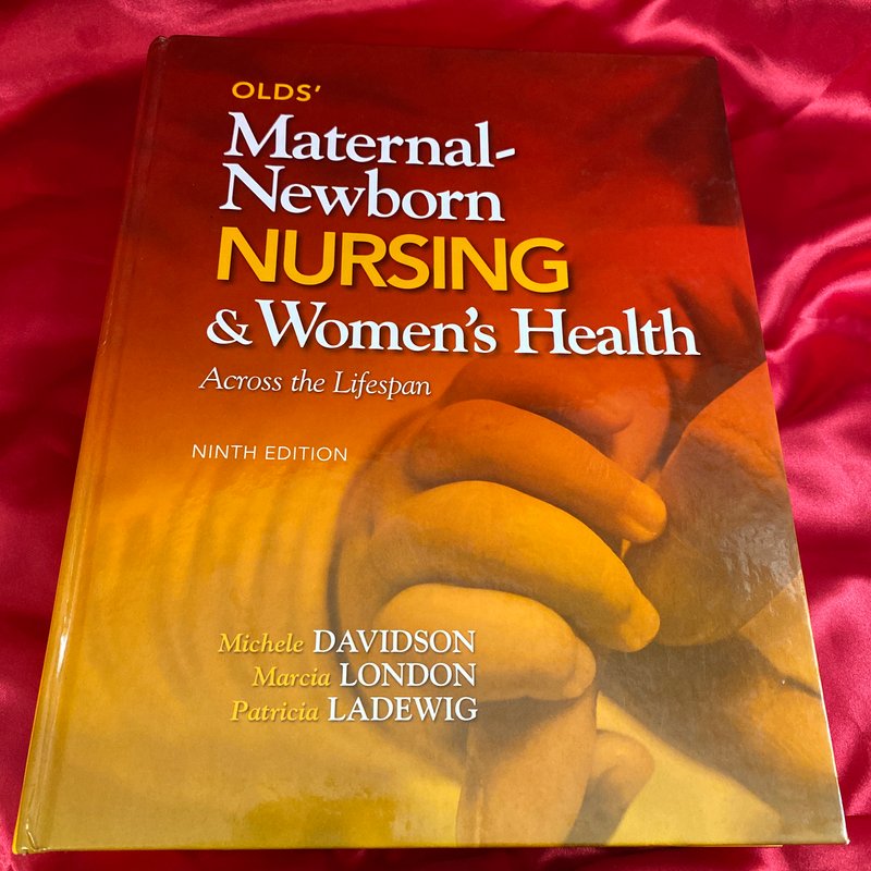 Olds' Maternal-Newborn Nursing and Women's Health Across the Lifespan ...