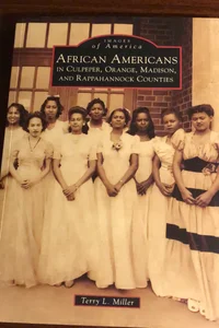African Americans in Culpeper, Orange, Madison and Rappahannock Counties