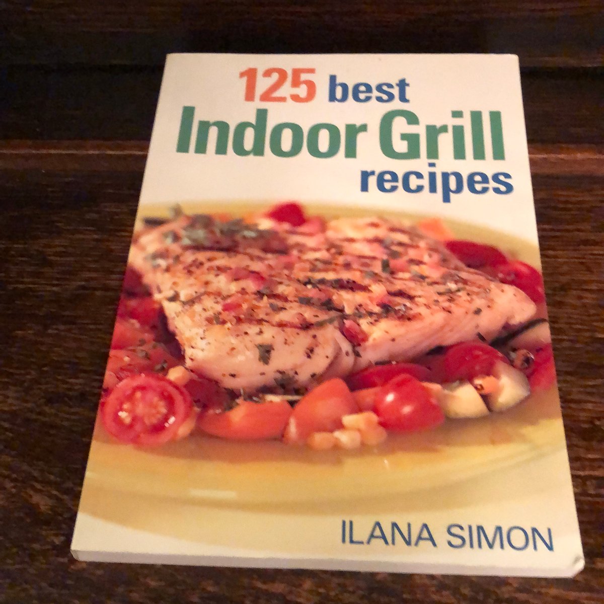 125 Best Indoor Grill Recipes by Ilana Simon