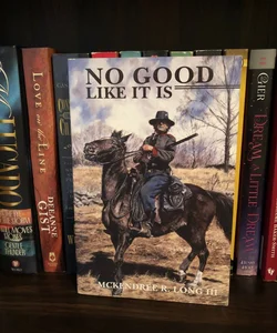 No Good Like It Is (Autographed By Author)