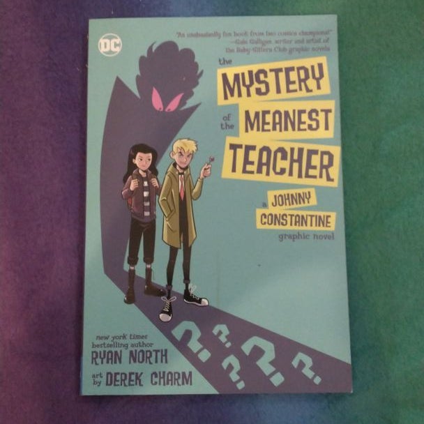 The Mystery of the Meanest Teacher: a Johnny Constantine Graphic Novel