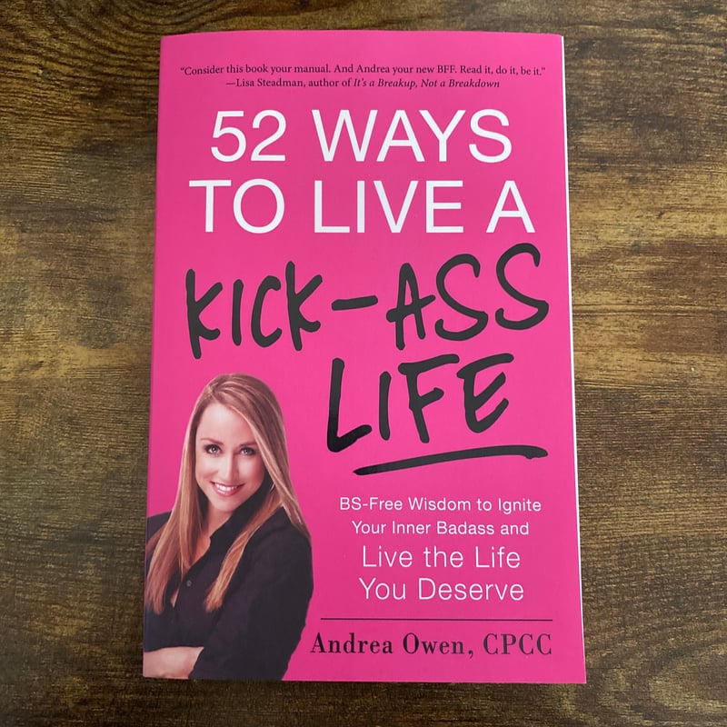 52 Ways to Live a Kick-Ass Life