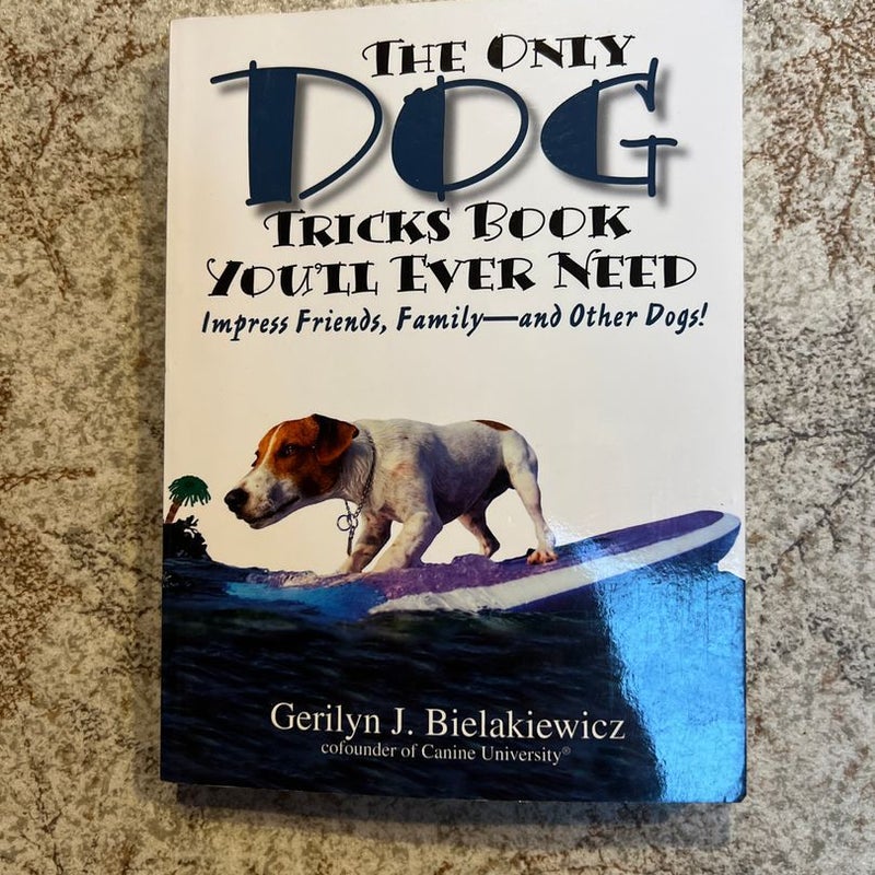 The Only Dog Tricks Book You'll Ever Need