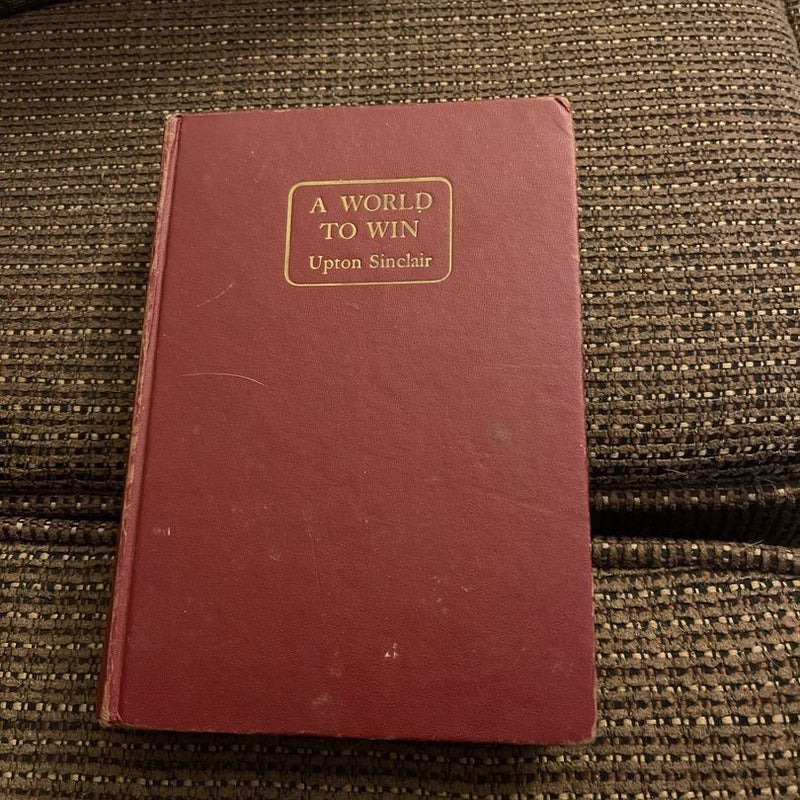 A world to win by Upton Sinclair 1946 . Vintage book 