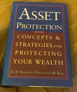 re Asset Protection : Concepts and Strategies for Protecting Your Wealth