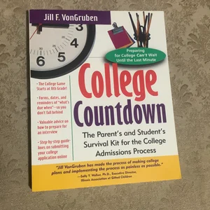 College Countdown: the Parent's and Student's Survival Kit for the College Admissions Process