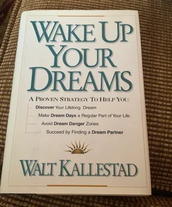 Wake Up Your Dreams: A Proven Strategy to...