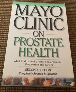 Mayo Clinic on Prostate Health by Mayo Clinic Staff; Michael L. Blute