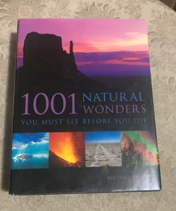 1001 natural wonders you must see before you die