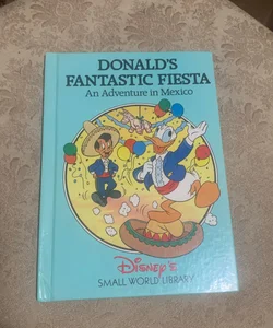 Donald's Fantastic Fiesta - An Adventure In Mexico (Disney's S... by Walt Disney