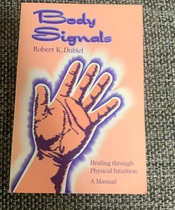 Body Signals: Healing through Physical Intuition...