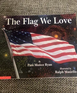 The Flag We Love by Pam Munoz Ryan: New