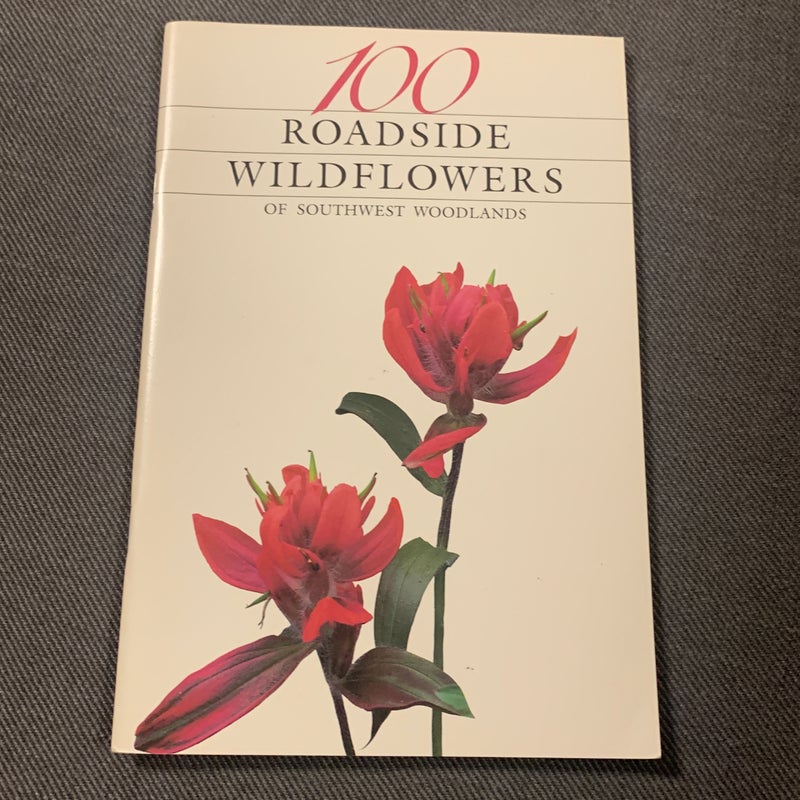 100 Roadside Wildflowers of Southwest Woodlands