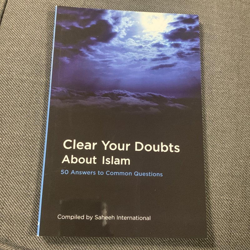 rnational Clear Your Doubts About Islam: 50 Answers to Common Questions